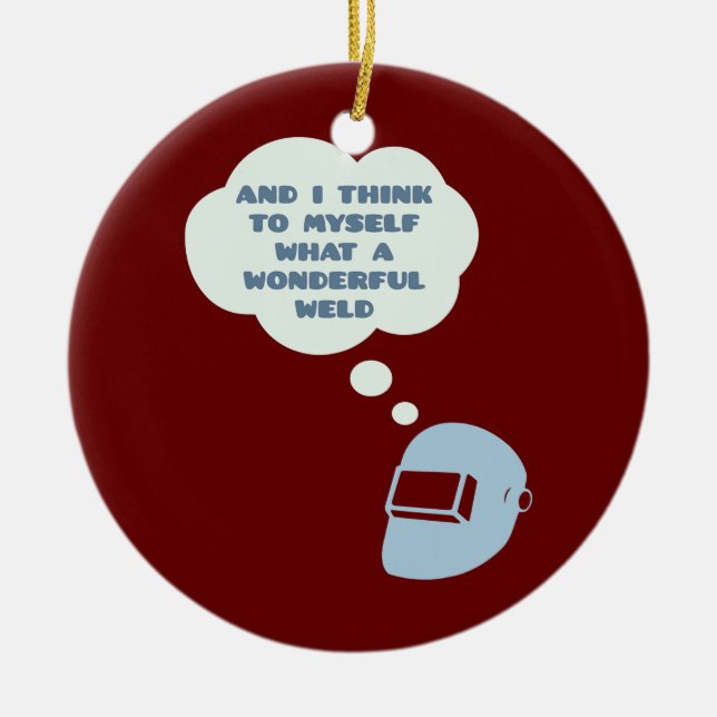 Och jag Tänka till mig vilken underbar svetsning Julgransprydnad Keramik (Framsidan)