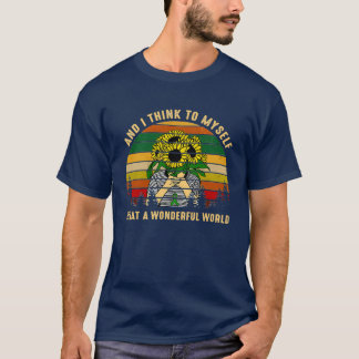 Och jag Tänka till mig vilken underbar värld Hippi T Shirt