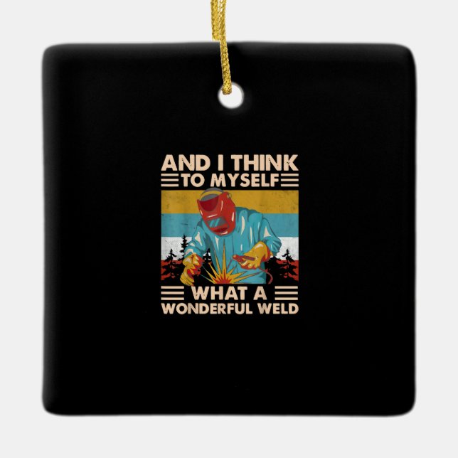 Och jag Tänka till mig vilken underbar Welder Julgransprydnad Keramik (Framsida)