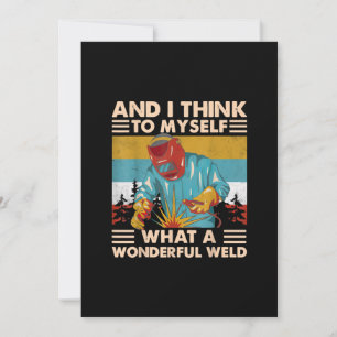 Och jag Tänka till mig vilken underbar Welder Meddelande