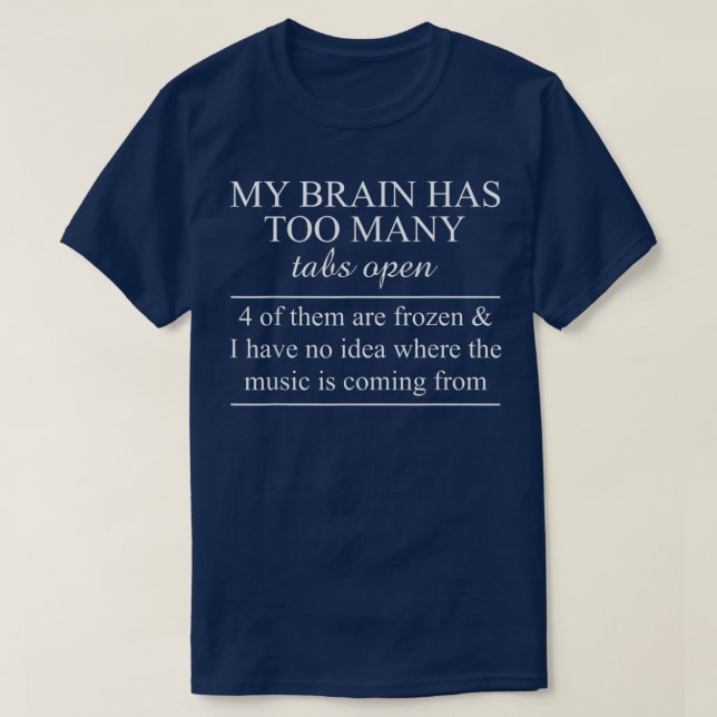 och min hjärna har för många öppna flikar t shirt (Design framsida)