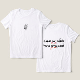 'och om du aldrig blöder kommer du aldrig växa' t shirt