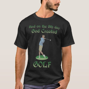 Och på åttonde dagen Skapat Gud Golf Underbar gåva T Shirt