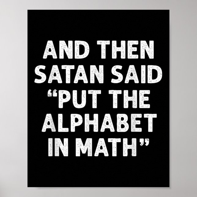 Och Satan sa: "Lägg alfabetet i Math Math Math" Poster (Framsidan)