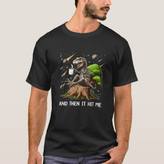 Och sen Slå det mig att Rex Dinosaur Skeleton-kaff T Shirt
