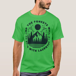 Och skogarna kommer att koka med skratt TShirt 1 T Shirt