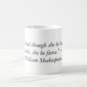 "Och though är hon, men lite, är hon våldsam. " Kaffemugg