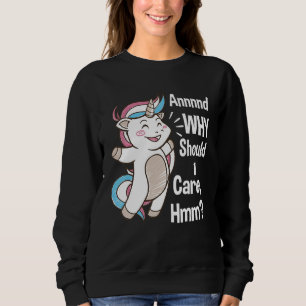 Och varför ska jag bry mig om Sarcastic Unicorn? T Shirt