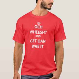 Och Weesht och får Oan Wae den Tee Shirt