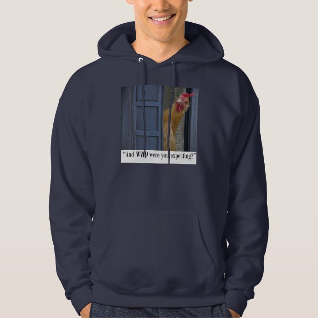 "Och WHO var dig som förväntar?",  Hoodie (Framsida)
