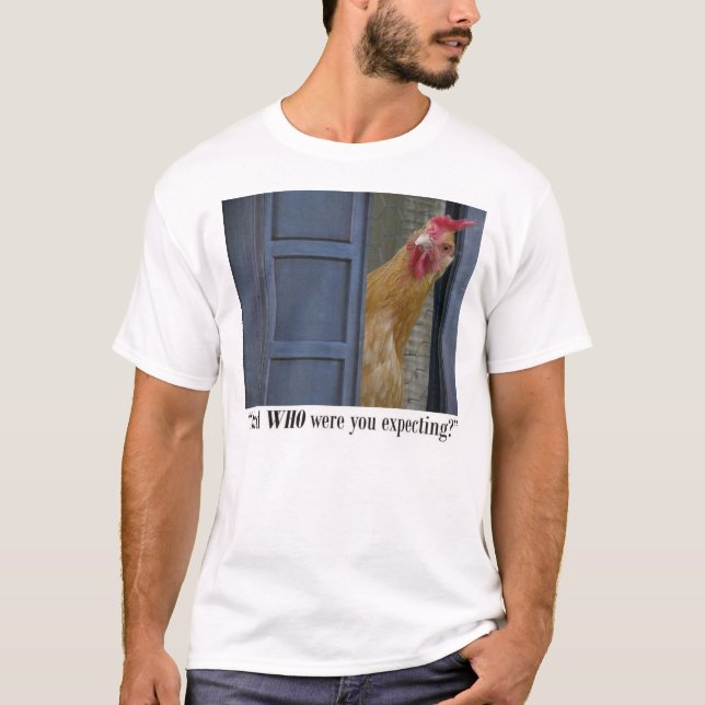 "Och WHO var dig som förväntar?",  T-tröja T-shirt (Framsida)