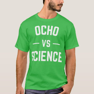 OCHO VS SCIENCE T SHIRT