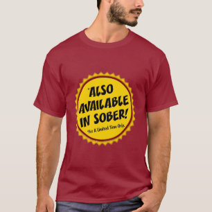 också tillgängligt i nyktert! t shirt
