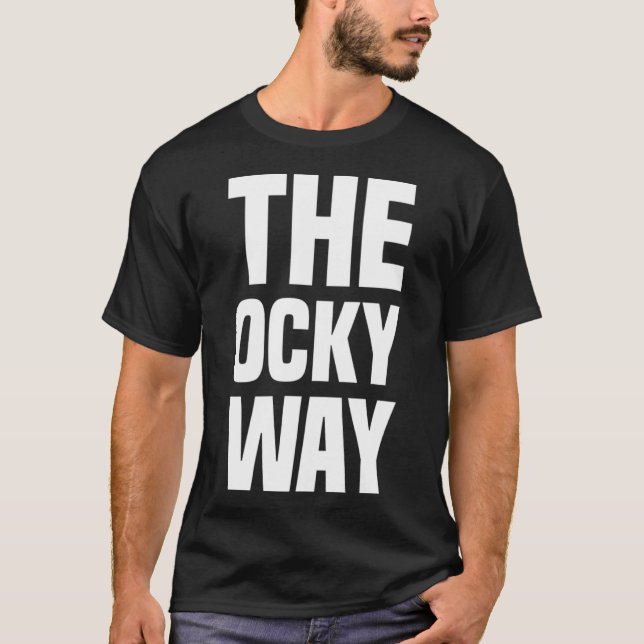 Ocky Way Quote Sarkastic klädsel Humor T Shirt (Framsida)