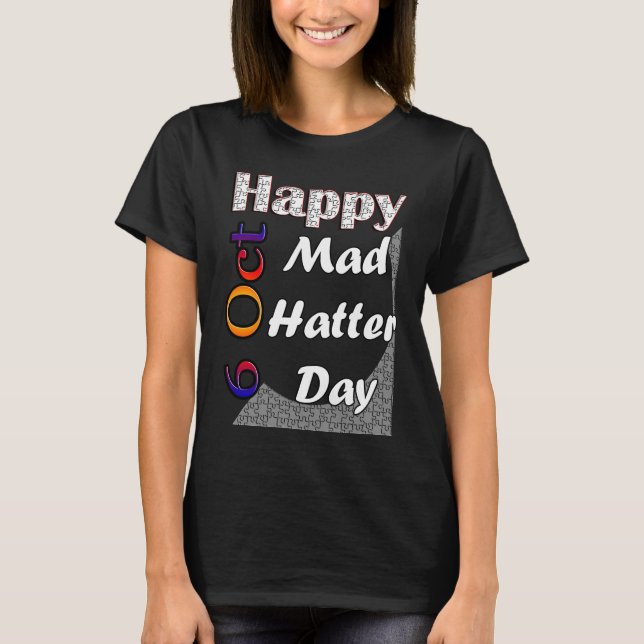 Oct 6th Mad Hatter Day Fun  Idea T Shirt (Framsida)