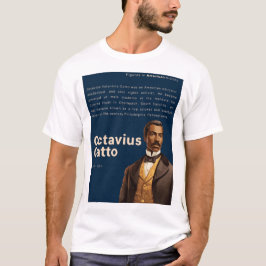 Octavius Catto - Figurer i Amerikansk historia T Shirt