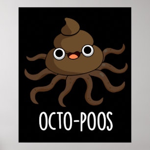 Octo-poos Funny Octopus Pun Mörk BG Poster