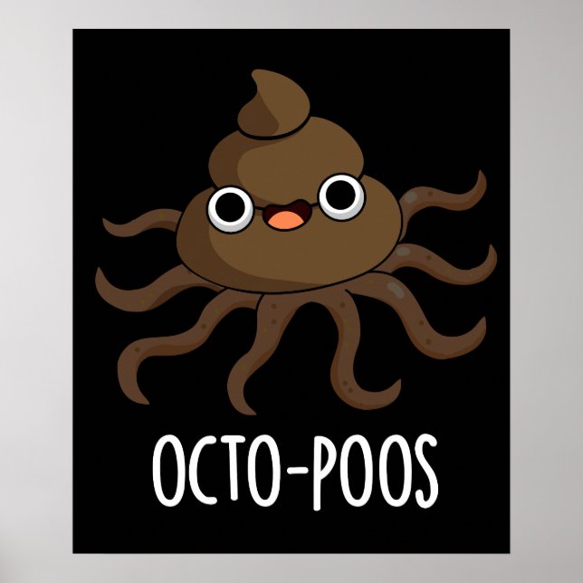 Octo-poos Funny Octopus Pun Mörk BG Poster (Framsidan)