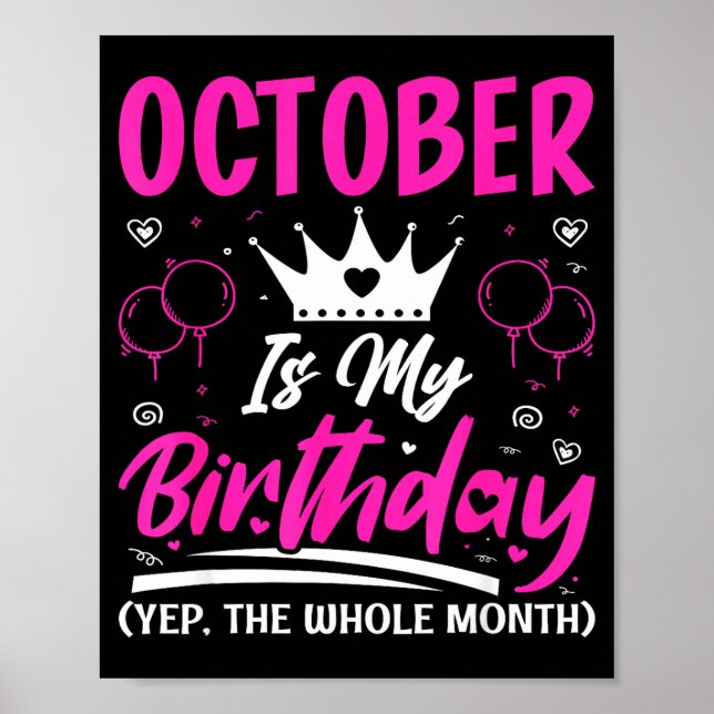 October Is My Birthday The Whole Month October Bir Poster (Framsidan)