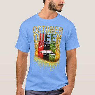 October Queen Girl Birthday Gold Lips Black Africa T Shirt