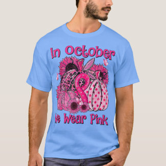 October We Wear Pink Sunflower Breast Cancer Warri T Shirt