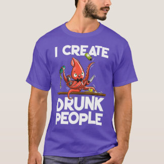 Octopus Bartender I Skapar Drunk Drunk People T Shirt