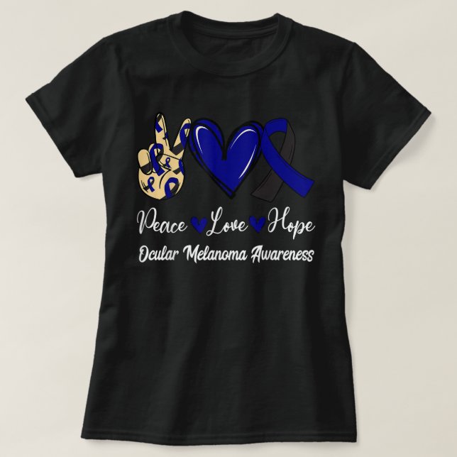 Ocular Melanoma Awareness Peace Kärlek Hope Black  T Shirt (Design framsida)
