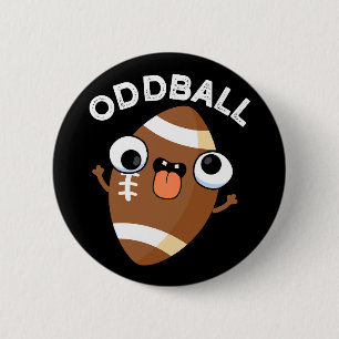 Oddball Funny Football Pun Mörk BG Knapp