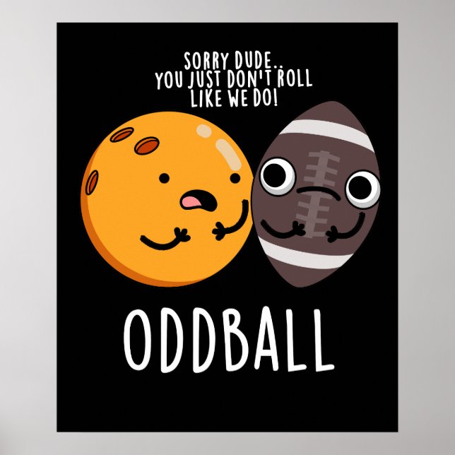 Oddball Funny Football Pun Mörk BG Poster (Framsidan)