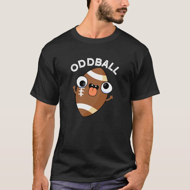Oddball Funny Football Pun Mörk BG T Shirt (Framsida)