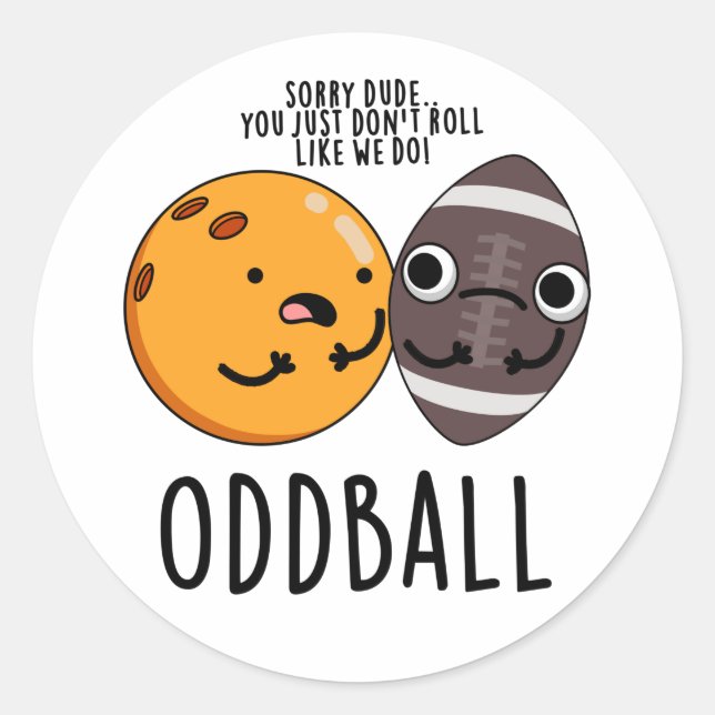 Oddball Funny Football Pun Runt Klistermärke (Framsida)
