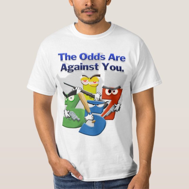 Oddsen är emot dig t shirt (Framsida)
