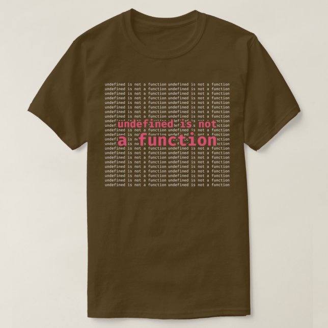 Odefinierad är inte en Function JavaScript Program T Shirt (Design framsida)