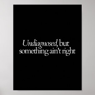 Odiagnostiserad men något är't Höger T-shirt. Poster