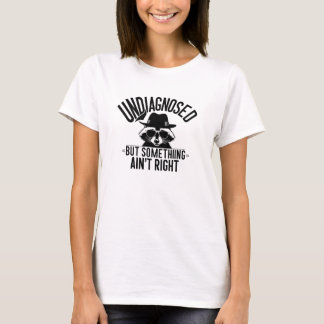 Odiagnostiserad, men något är inte Höger T Shirt