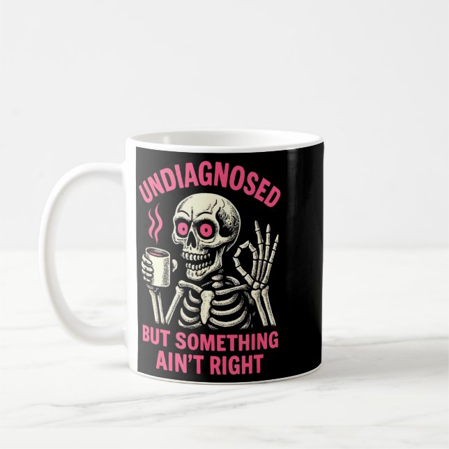 Odiagnostiserad Men Något Är Inte Rätt Rolig Hallo Kaffemugg (Vänster)
