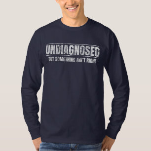 Odiagnostiserad Men Något Är Inte Rätt T Shirt