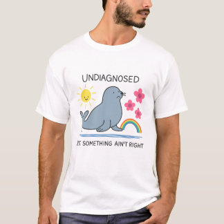 Odiagnostiserad men nåt är inte Höger - psykisk hä T Shirt