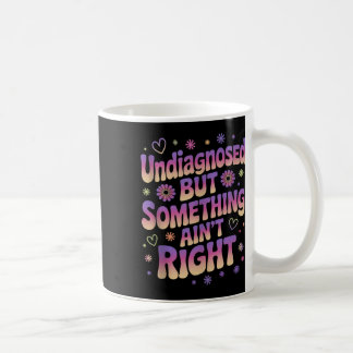 Odiagnostiserad men soande Aint Höger Mental Healt Kaffemugg