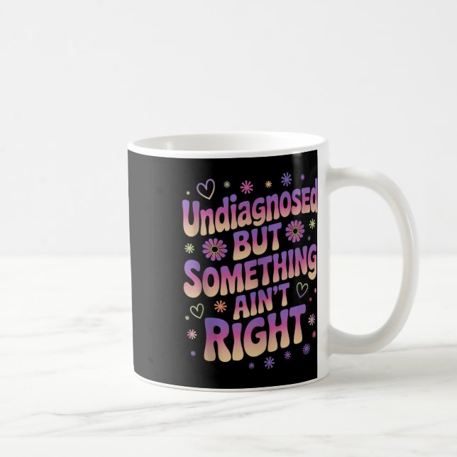 Odiagnostiserad men soande Aint Höger Mental Healt Kaffemugg (Höger)