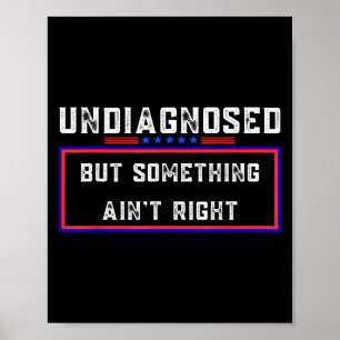 Odiagnostiserad, men Soing är inte Höger-funny PM- Poster