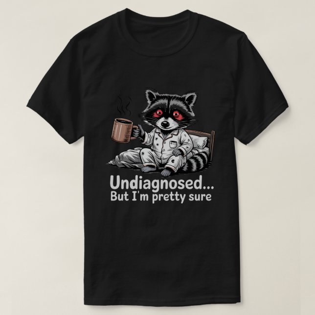 Odiagnostiserad men Söt Sure Raccoon Shirt - Lusti T (Design framsida)