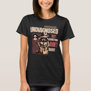 Odiagnostiserad tvättbjörn för tvättbjörnsfans” t shirt