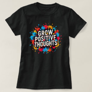 Odla Positiva Tankar Inspirerande Citat Grafik T Shirt