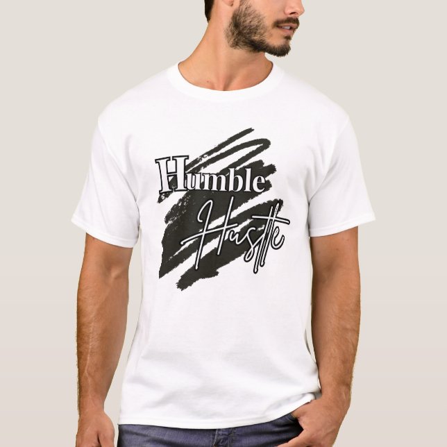 Ödmjuk flit Motivation | Minimal vardagskläder T Shirt (Framsida)