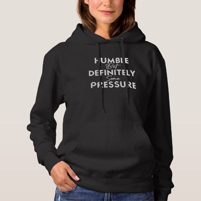 Ödmjuk men definitivt lite press t shirt (Framsida)