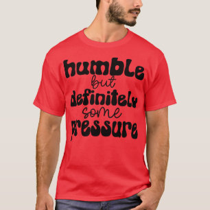 ödmjuk men definitivt något tryck 1 t shirt