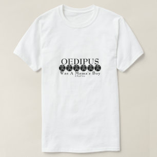 Oedipus var en Mamma-pojke - en MisterP Shirt Tee Shirt