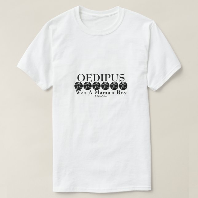 Oedipus var en Mamma-pojke - en MisterP Shirt Tee Shirt (Design framsida)