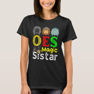 Oes Magi Fatal Sistar Order Of The Eastern Star S T Shirt